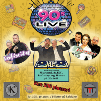 KAFE K |  90’s live med Reset, Infinity og Howard & HC